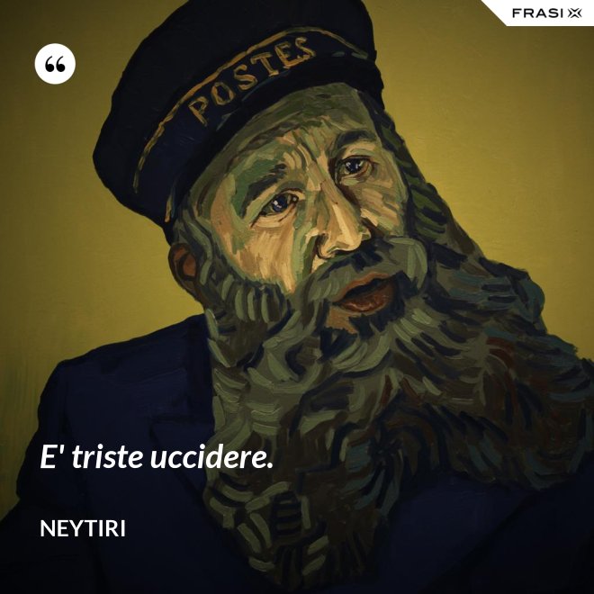 E' triste uccidere. - Neytiri