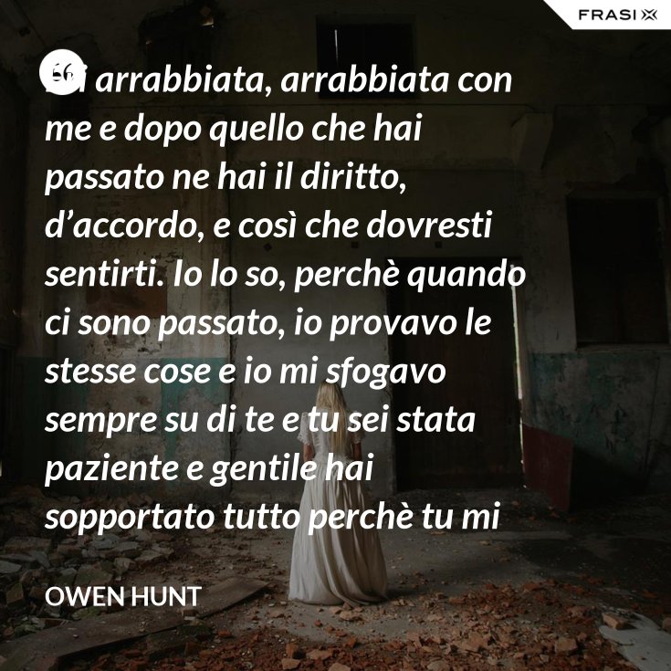 Perché Ci Si Fissa Con Una Persona Eri arrabbiata, arrabbiata con me e dopo quello che hai passato ne hai