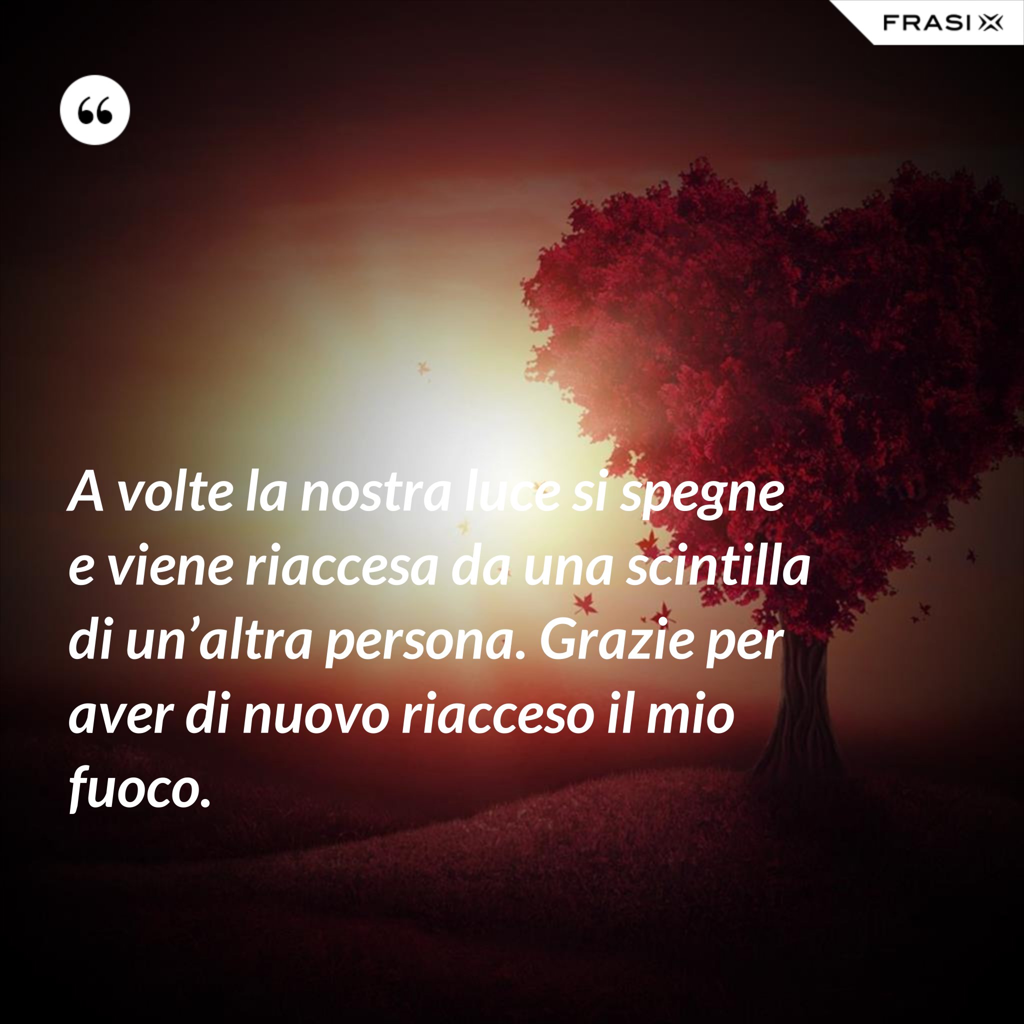 E Certe Volte Quel Fuoco Ti Basta