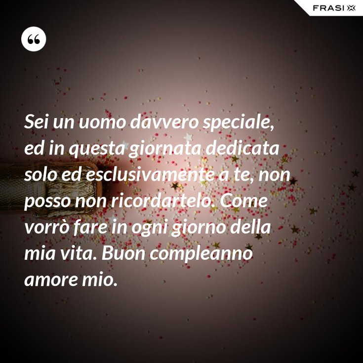Sei L Uomo Della Mia Vita Frasi