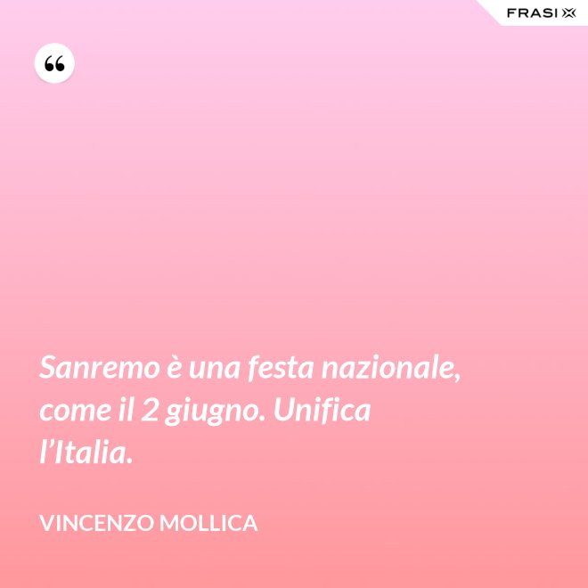 Sanremo è una festa nazionale, come il 2 giugno. Unifica l’Italia. - Vincenzo Mollica
