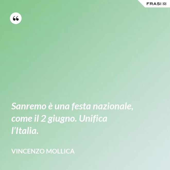Sanremo è una festa nazionale, come il 2 giugno. Unifica l’Italia. - Vincenzo Mollica