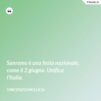 Sanremo è una festa nazionale, come il 2 giugno. Unifica l’Italia. - Vincenzo Mollica