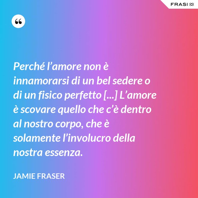 Non Avrò Un Fisico Perfetto Frasi