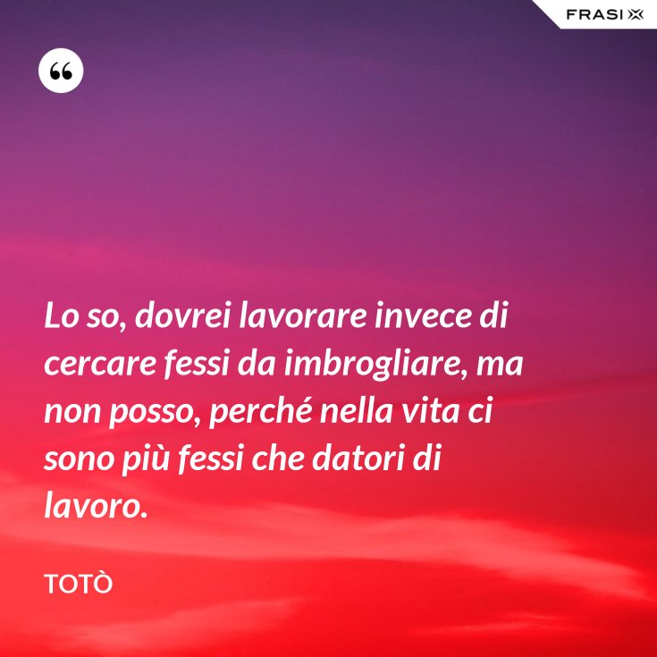Buoni Si Ma Fessi No Frasi