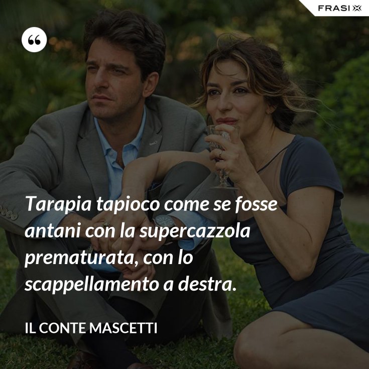 Tarapia tapioco come se fosse antani con la supercazzola prematurata