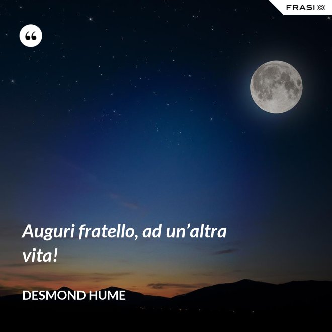Auguri fratello, ad un’altra vita! - Desmond Hume