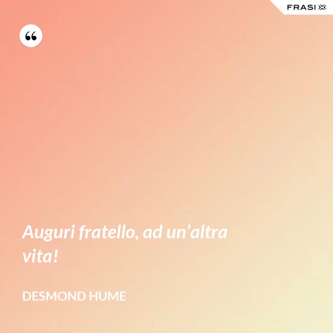 Auguri fratello, ad un’altra vita! - Desmond Hume