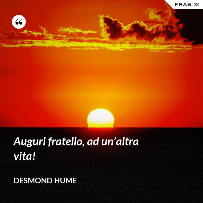 Auguri fratello, ad un’altra vita! - Desmond Hume