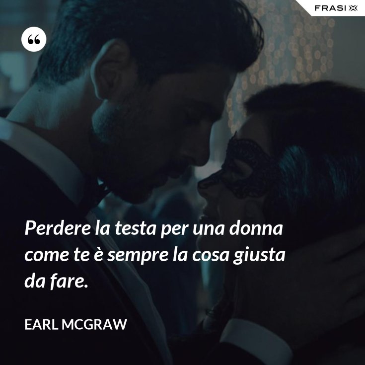 Se Lui Ha Perso La Testa Per Te