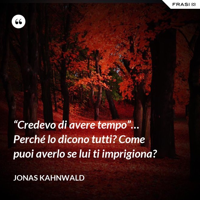 “Credevo di avere tempo”… Perché lo dicono tutti? Come puoi averlo se lui ti imprigiona? - Jonas Kahnwald