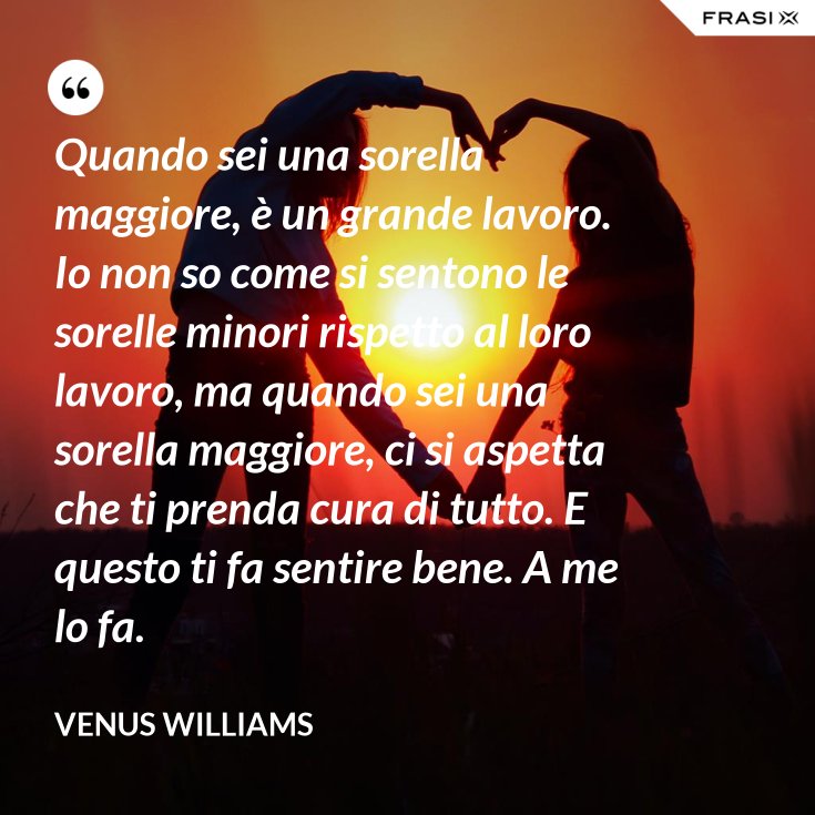 Frase Per Una Sorella Che Non C'è Più