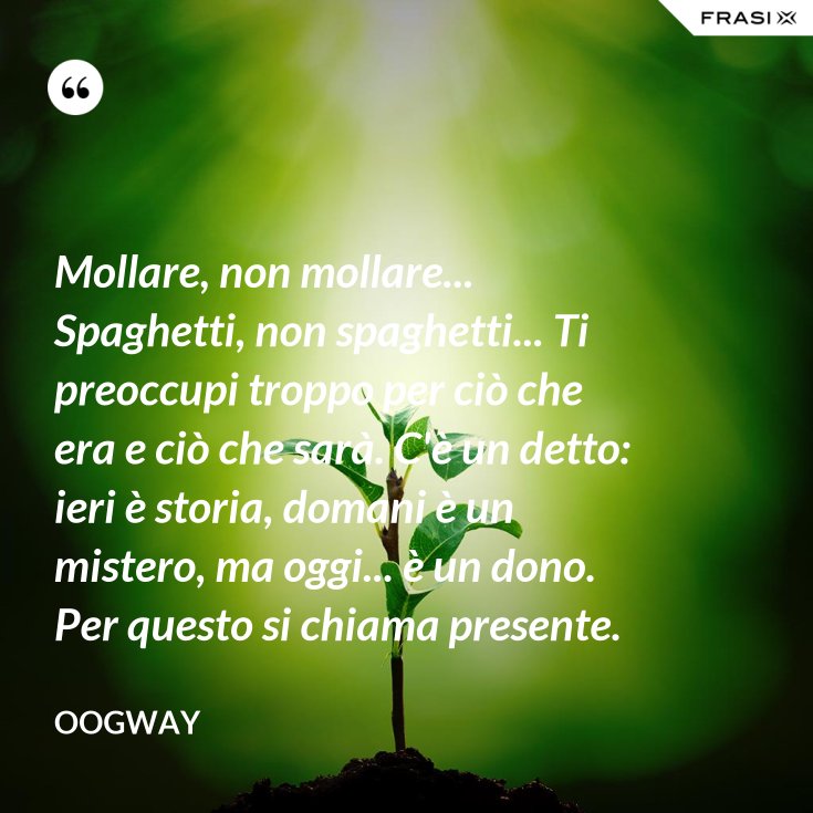 Ti Preoccupi Troppo Di Ciò Che Era