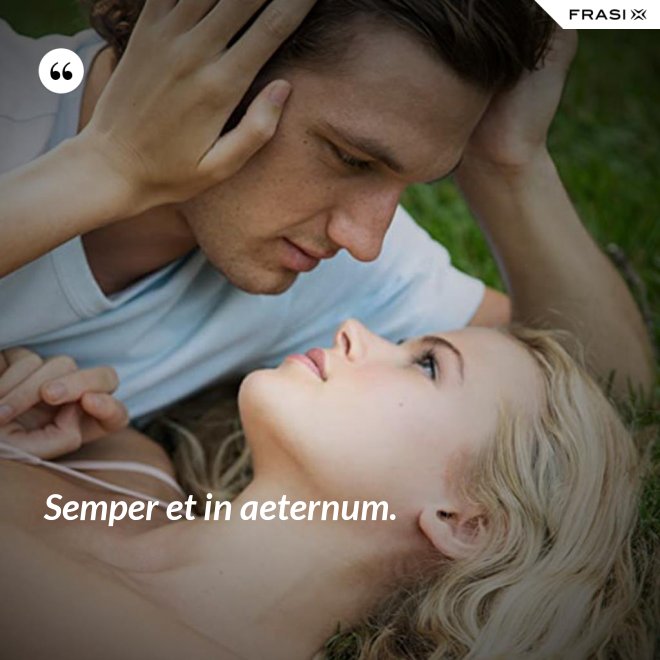 Semper et in aeternum. - Anonimo