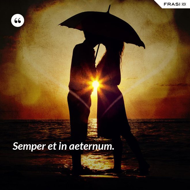 Semper et in aeternum. - Anonimo