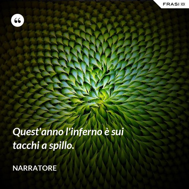 Quest'anno l'inferno è sui tacchi a spillo. - Narratore