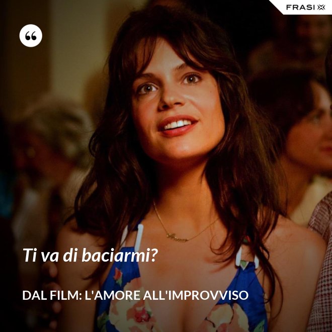 Ti va di baciarmi? - Dal film: L'amore all'improvviso