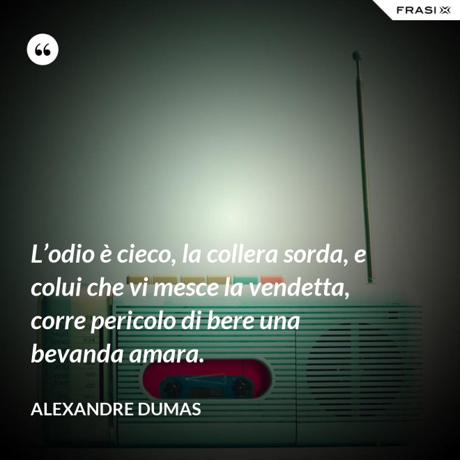 L'odio è Cieco La Collera è Sorda