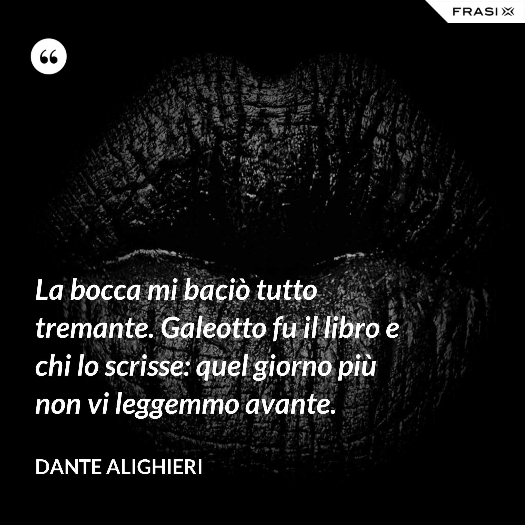 La Bocca Mi Basciò Tutto Tremante