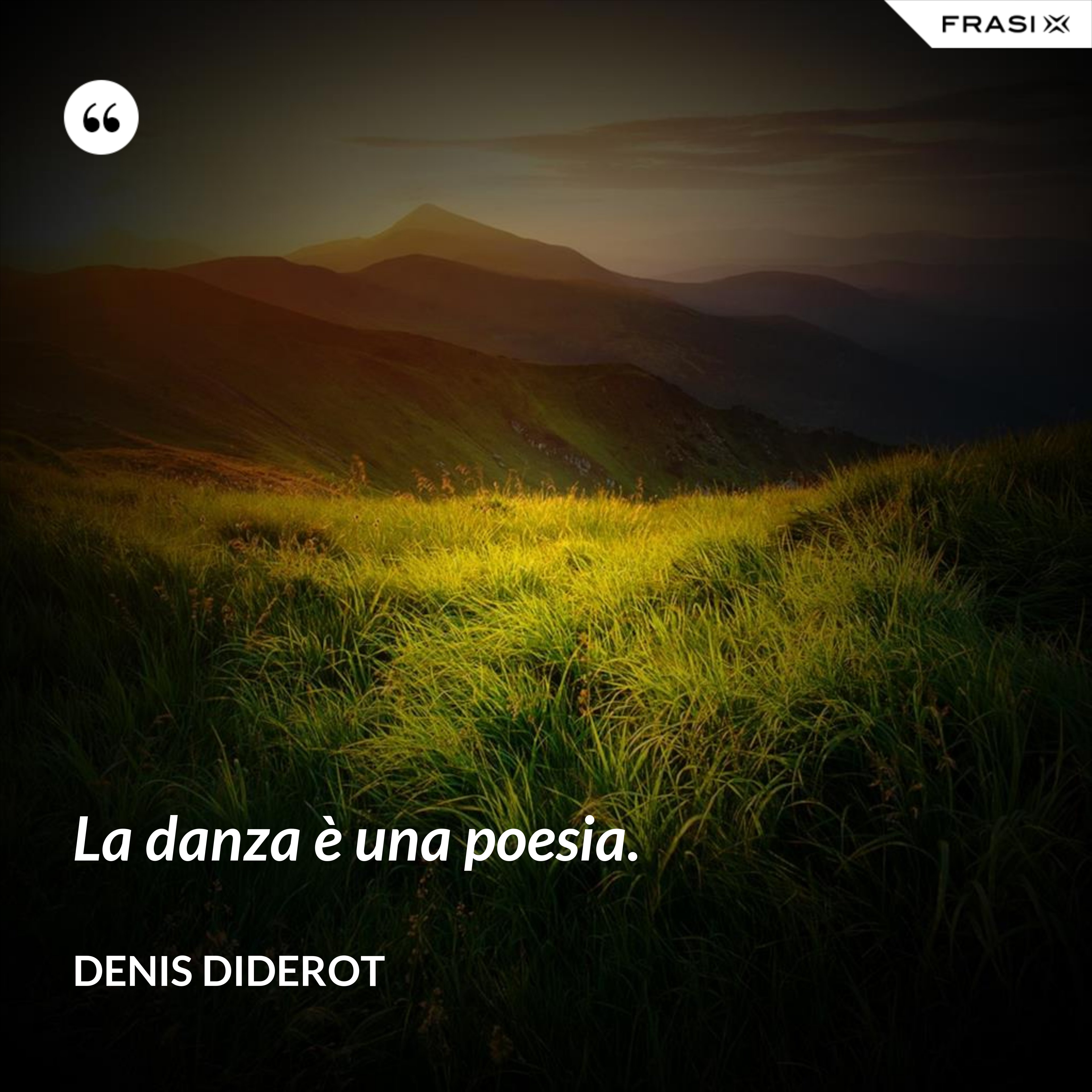 La danza è una poesia. - Denis Diderot