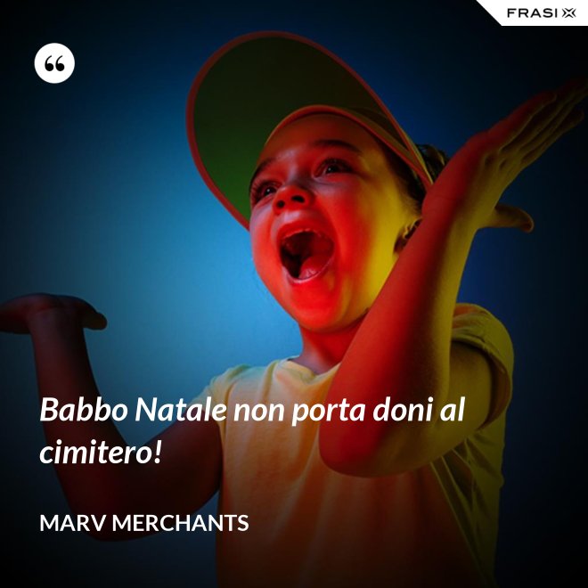 Babbo Natale non porta doni al cimitero! - Marv Merchants