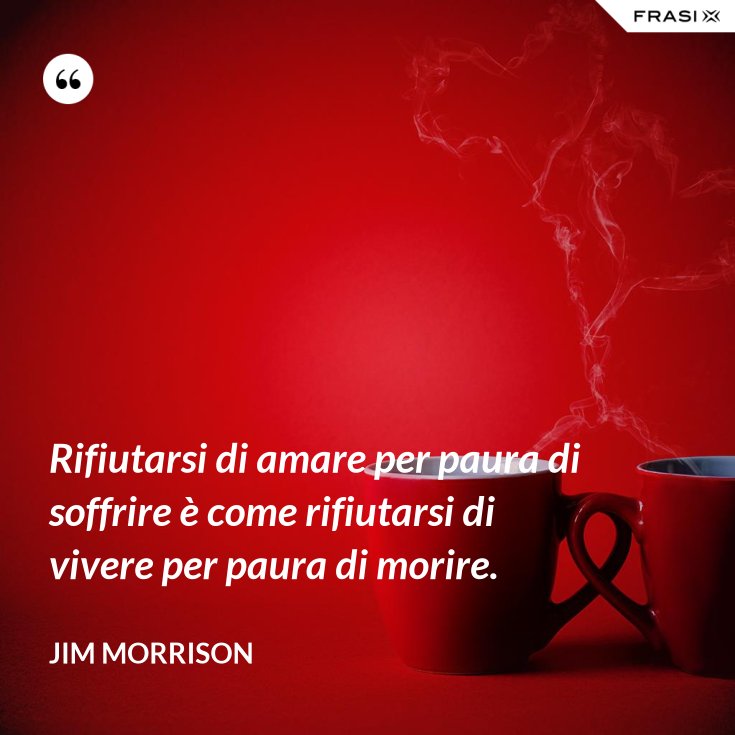 Frasi Sulla Paura Di Soffrire Per Amore