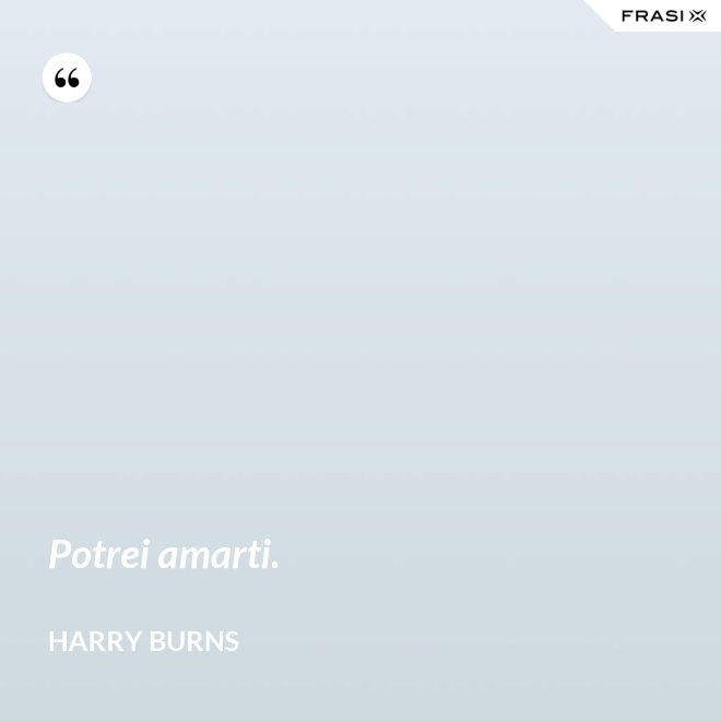 Potrei amarti. - Harry Burns