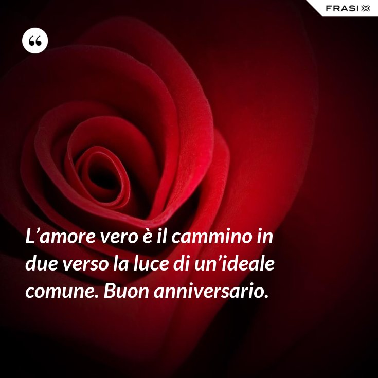 L Amore Vero E Il Cammino In Due Verso La Luce Di Un Ideale Comune Buon Anniversario