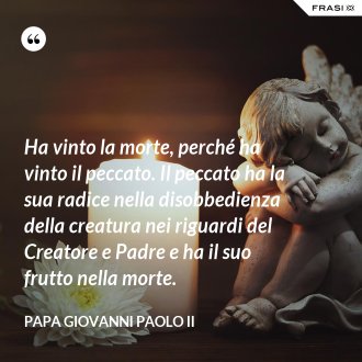 Frasi Celebri Di Papa Giovanni Paolo Ii