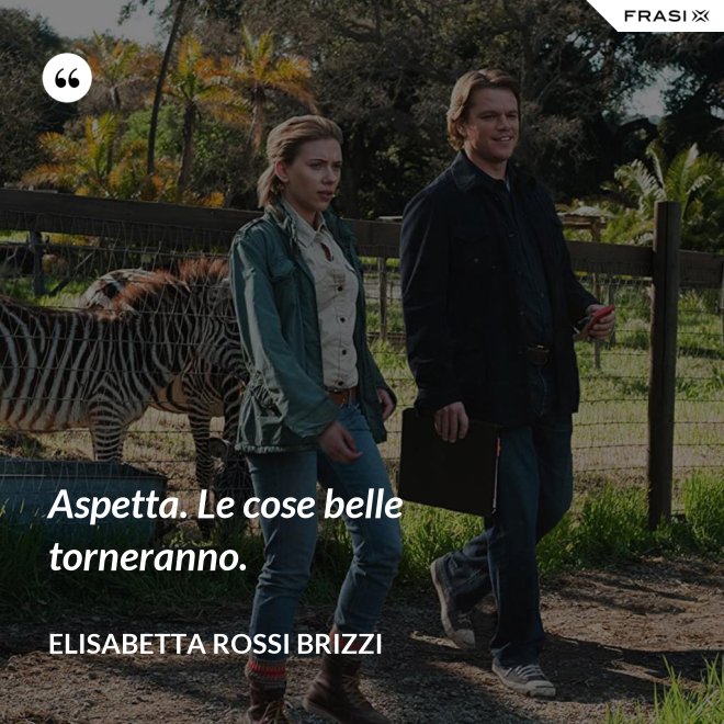 Aspetta. Le cose belle torneranno. - Elisabetta Rossi Brizzi