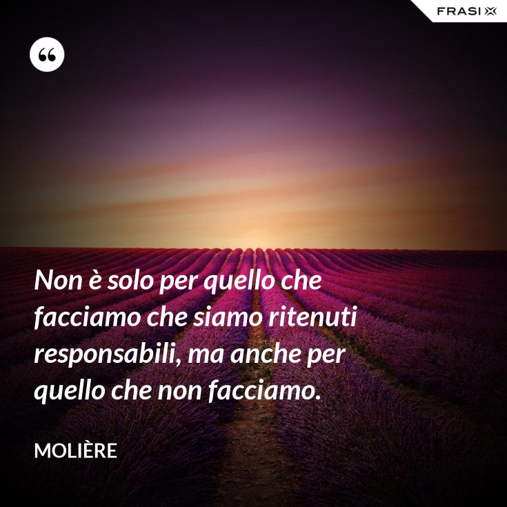 Siamo Quello Che Facciamo Non Quello Che Diciamo