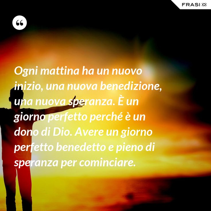 Ogni Giorno è Un Nuovo Inizio Frasi