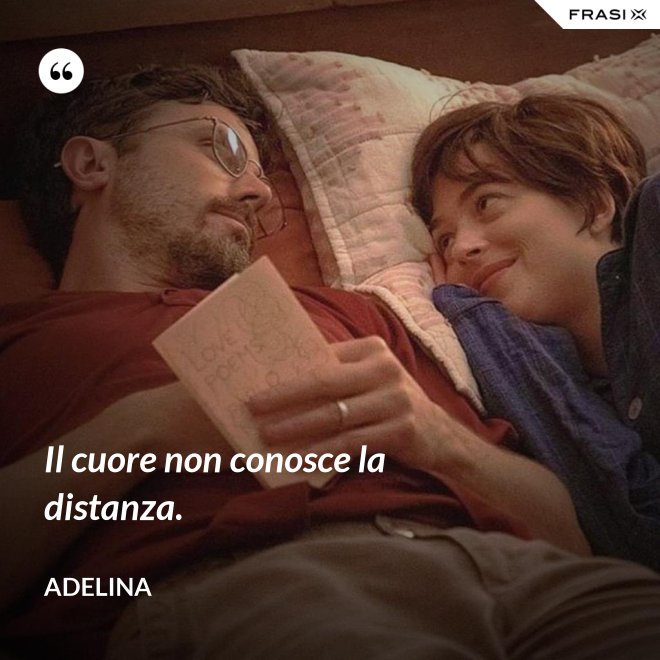 Il cuore non conosce la distanza. - Adelina