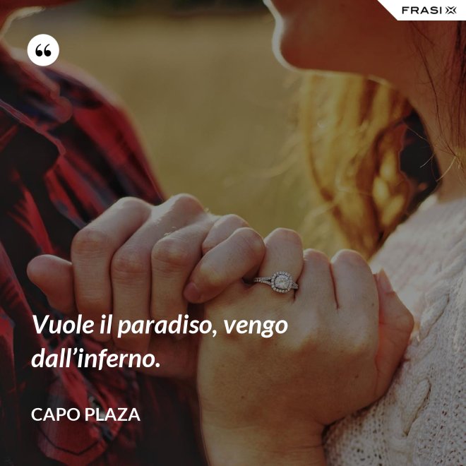 Vuole il paradiso, vengo dall’inferno. - Capo Plaza