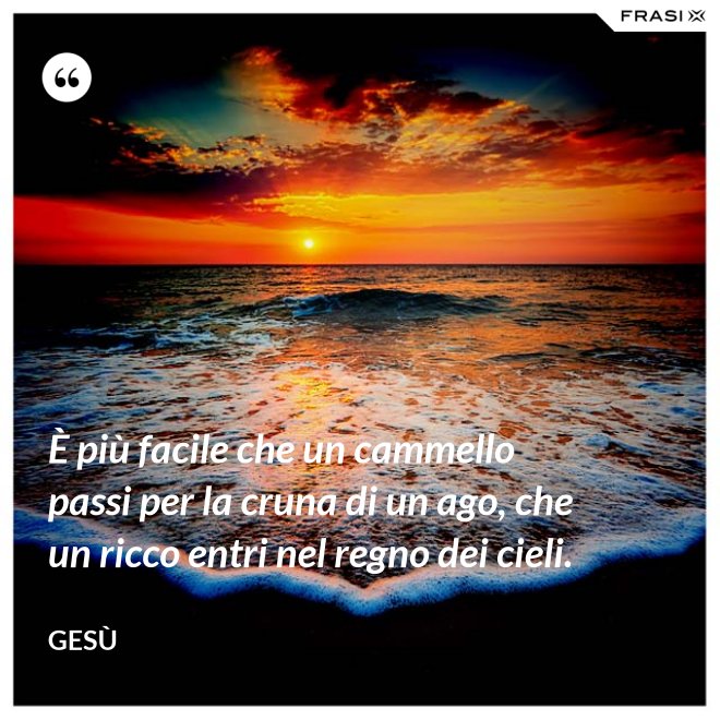 è Più Facile Che Un Cammello Entri Nella Cruna