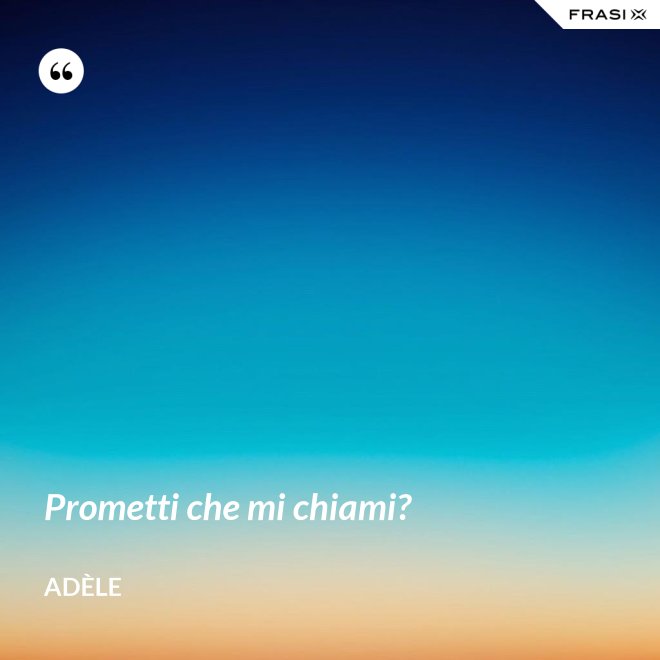 Prometti che mi chiami? - Adèle
