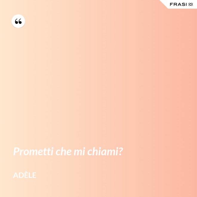 Prometti che mi chiami? - Adèle