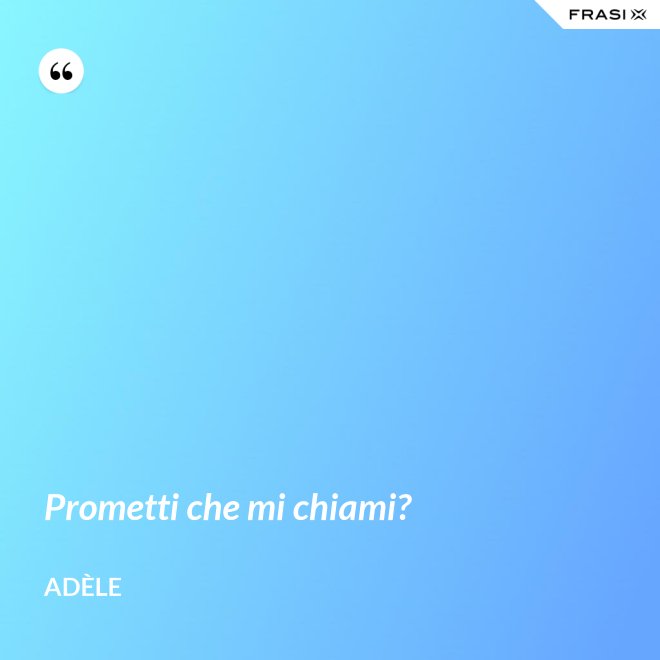 Prometti che mi chiami? - Adèle