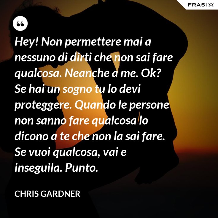 Se Hai Un Sogno Lo Devi Proteggere
