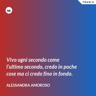 Alessandra Amoroso Le Frasi Piu Belle Dalle Sue Canzoni