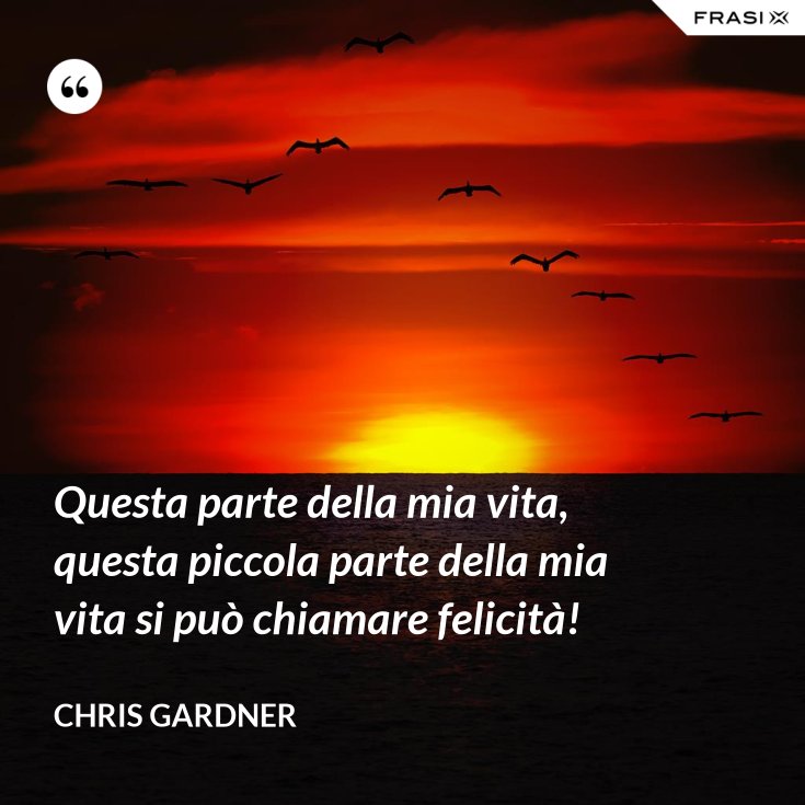 Questa Piccola Parte Della Mia Vita Si Chiama Felicità