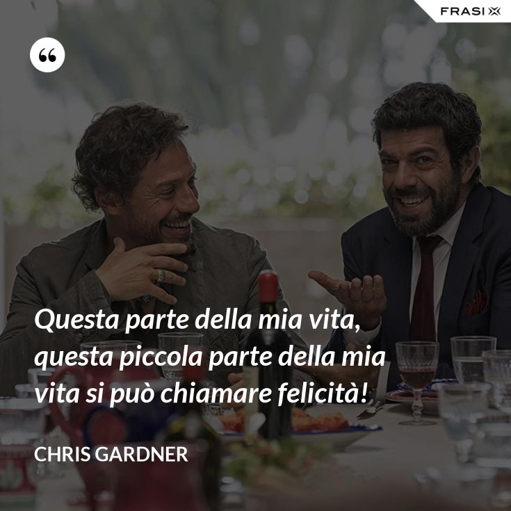 Questa Piccola Parte Della Mia Vita Si Chiama Felicità