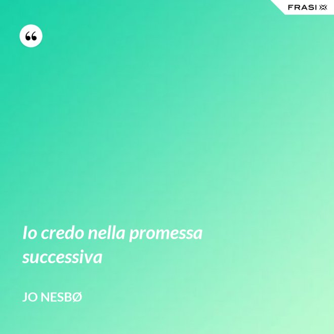 Io credo nella promessa successiva - JO NESBØ