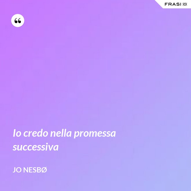 Io credo nella promessa successiva - JO NESBØ