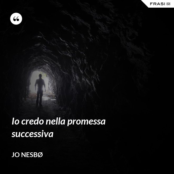 Io credo nella promessa successiva - JO NESBØ