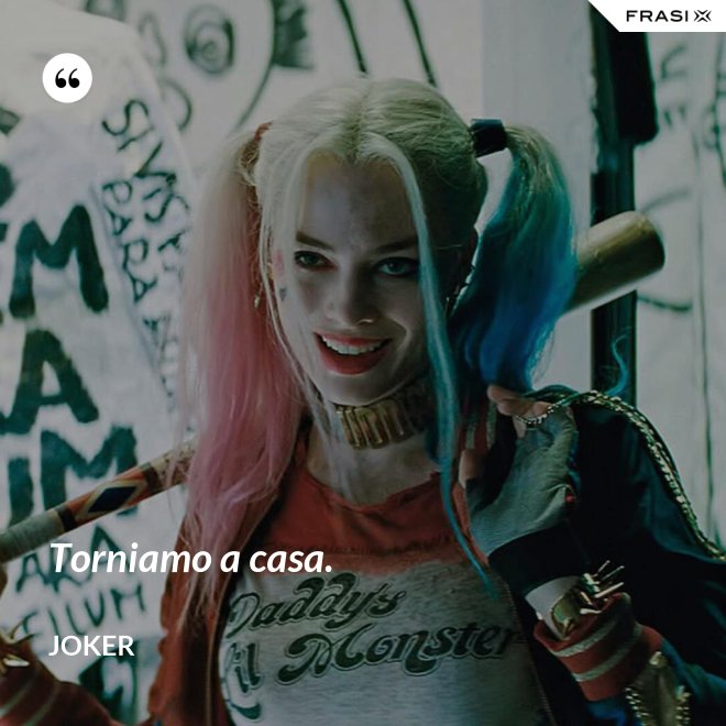 Torniamo a casa. - Joker