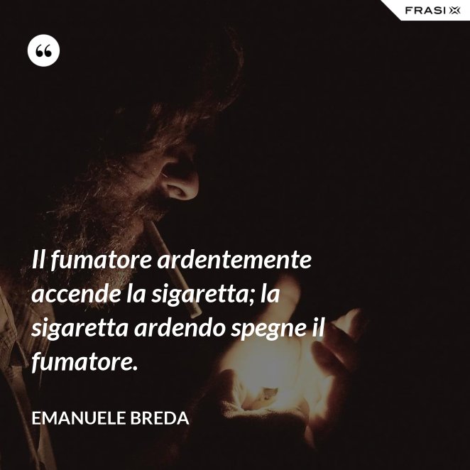 Le Frasi Sul Fumo Da Condividere Sui Social Per Dire No Alle Sigarette