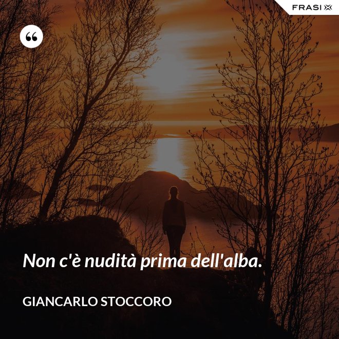 Non c'è nudità prima dell'alba. - Giancarlo Stoccoro