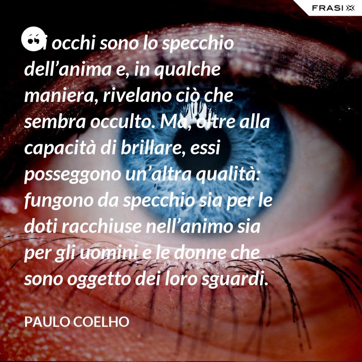 Gli Occhi Sono Lo Specchio Dell Anima Citazione Di Chi