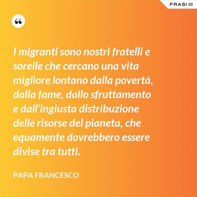 Le Frasi Piu Umane E Solidali Su Rifugiati Profughi E Migranti